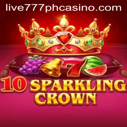 Exciting Gameplay in 10SparklingCrown at LIVE777 PH CASINO
