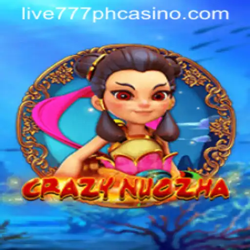 CrazyNuoZha: A Deep Dive into the Thrilling World of LIVE777 PH CASINO