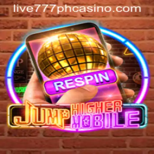 Discover the Thrills of JumpHighermobile and LIVE777 PH CASINO