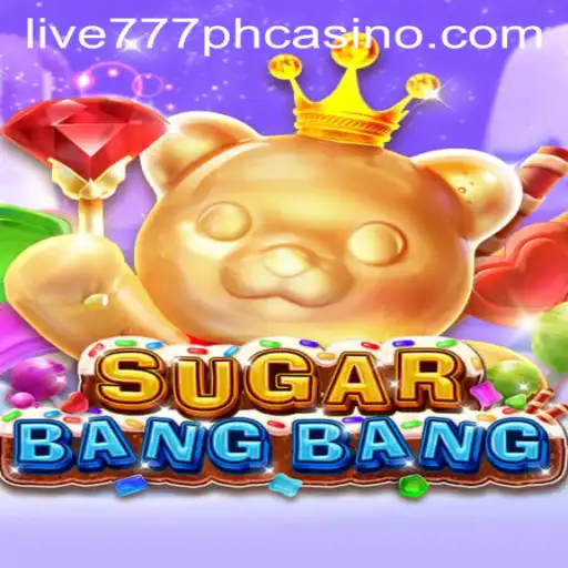 Exploring the Thrills of SUGARBANGBANG at LIVE777 PH CASINO
